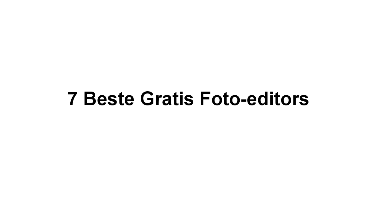 7 Beste Gratis Foto-editors 1 by BestFREE.nl