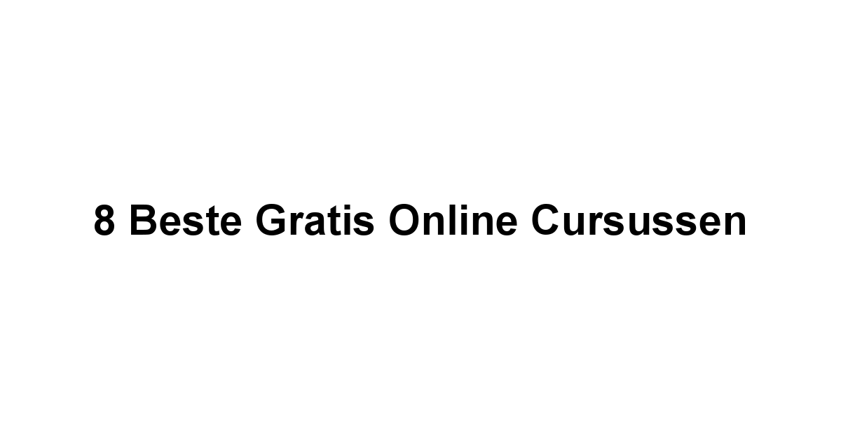 8 Beste Gratis Online Cursussen 1 by BestFREE.nl