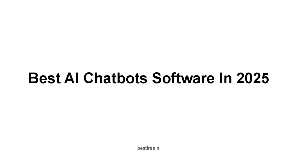 Best AI Chatbots Software in 2025 1 by BestFREE.nl