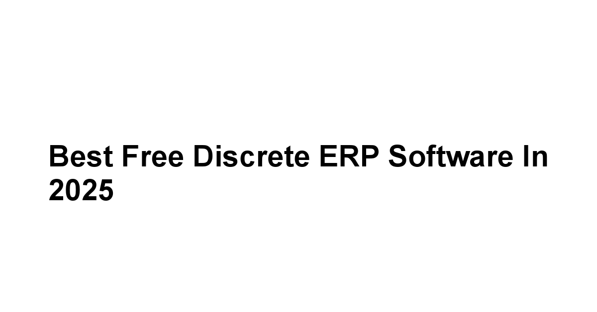 Best Free Discrete ERP Software in 2025 1 by BestFREE.nl
