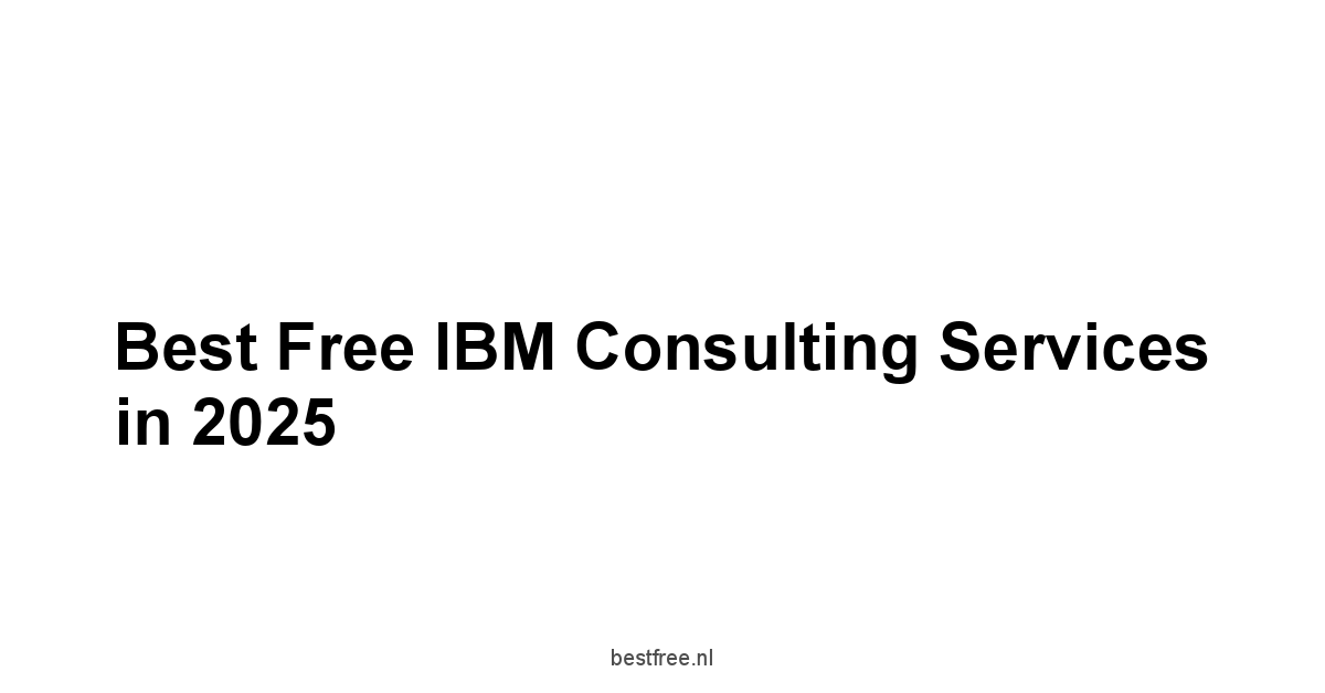 Best Free IBM Consulting Services in 2025 1 by BestFREE.nl
