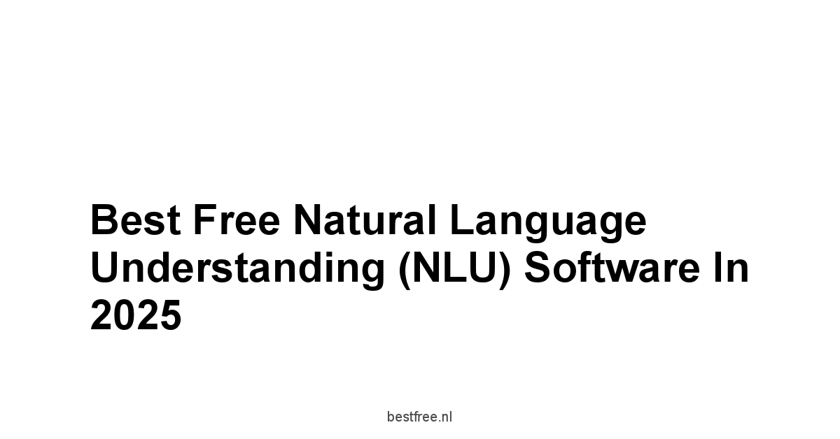 Best Free Natural Language Understanding (NLU) Software in 2025 1 by BestFREE.nl