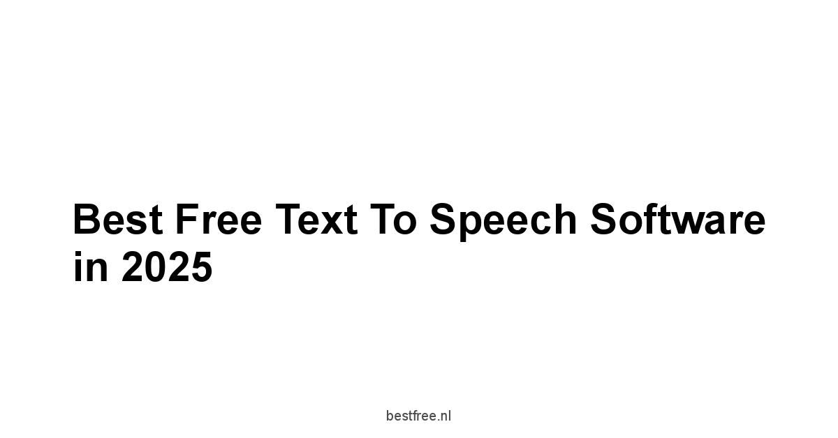 Best Free Text to Speech Software in 2025 1 by BestFREE.nl