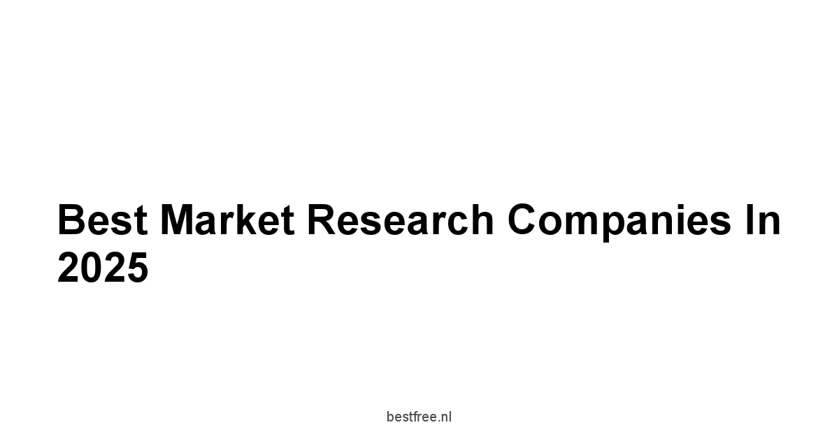 Best Market Research Companies in 2025 1 by BestFREE.nl