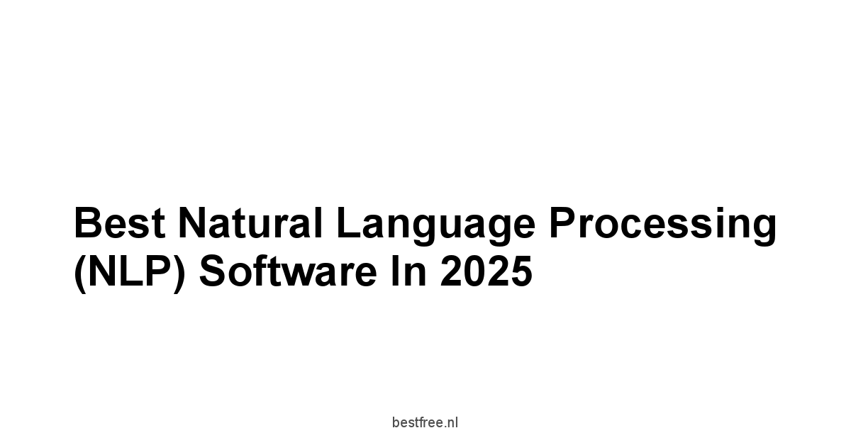 Best Natural Language Processing (NLP) Software in 2025 1 by BestFREE.nl