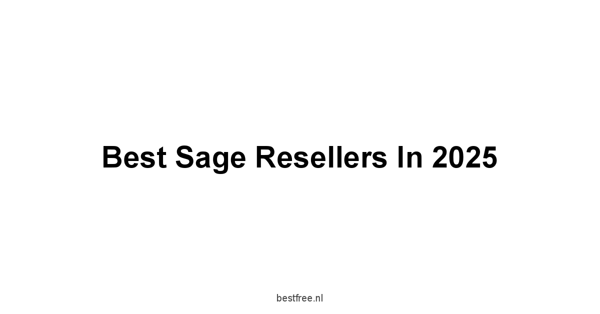 Best Sage Resellers in 2025 1 by BestFREE.nl