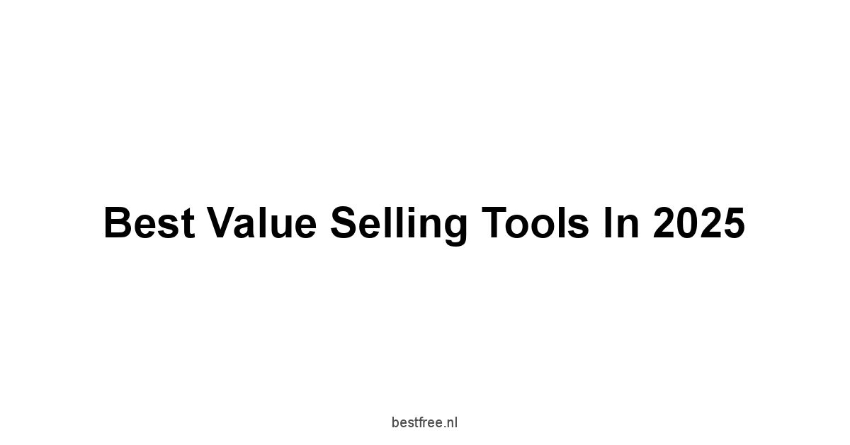 Best Value Selling Tools in 2025 1 by BestFREE.nl