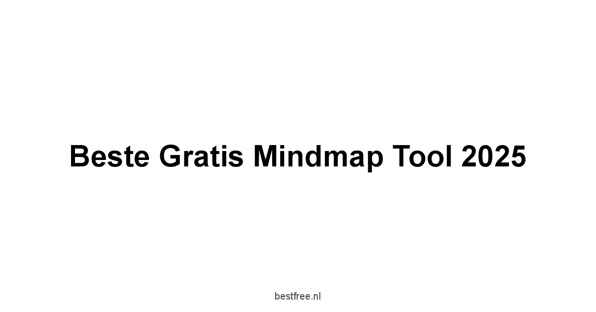 Beste Gratis Mindmap Tool 2025 1 by BestFREE.nl