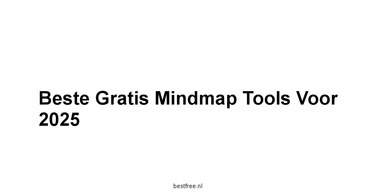 Beste gratis Mindmap Tools voor 2025