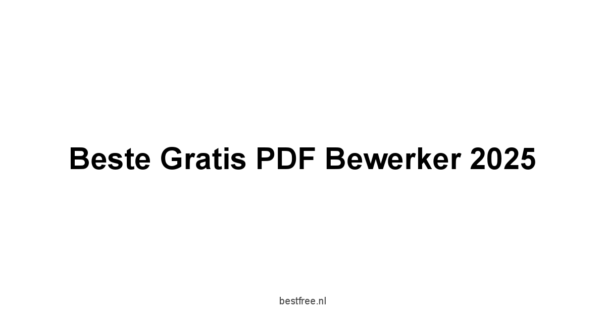 Beste Gratis PDF Bewerker 2025 1 by BestFREE.nl