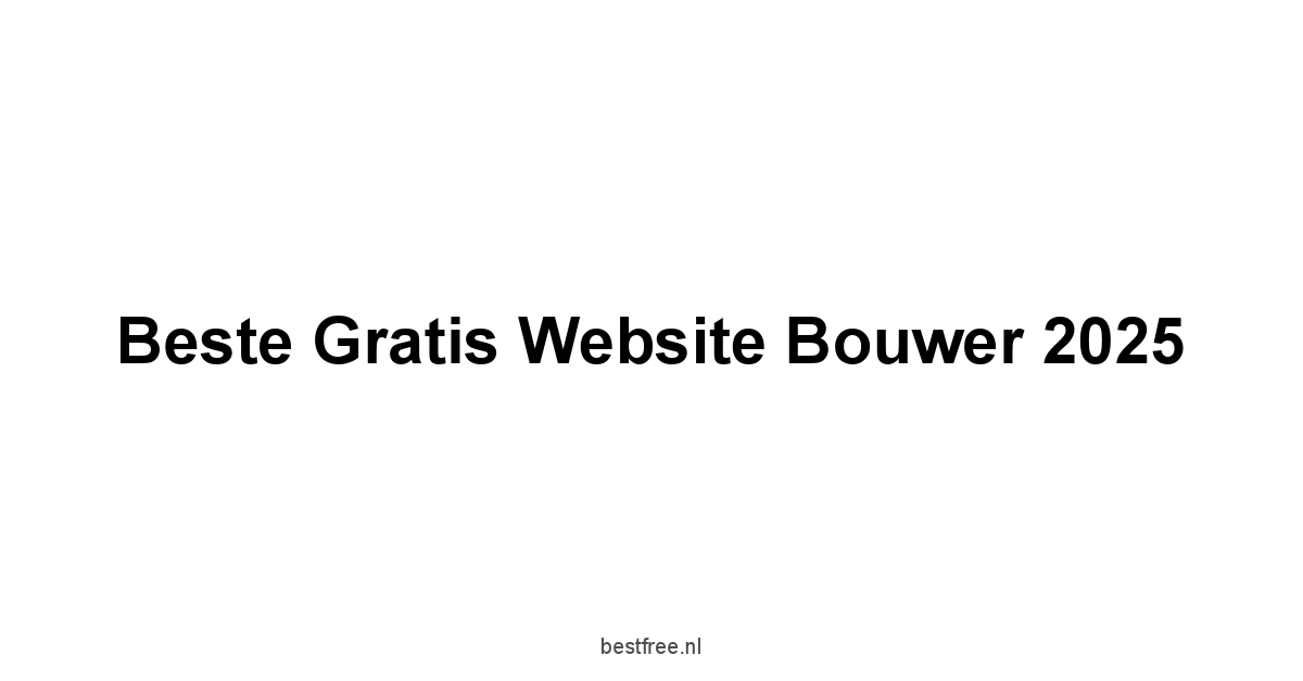 Beste Gratis Website Bouwer 2025 1 by BestFREE.nl
