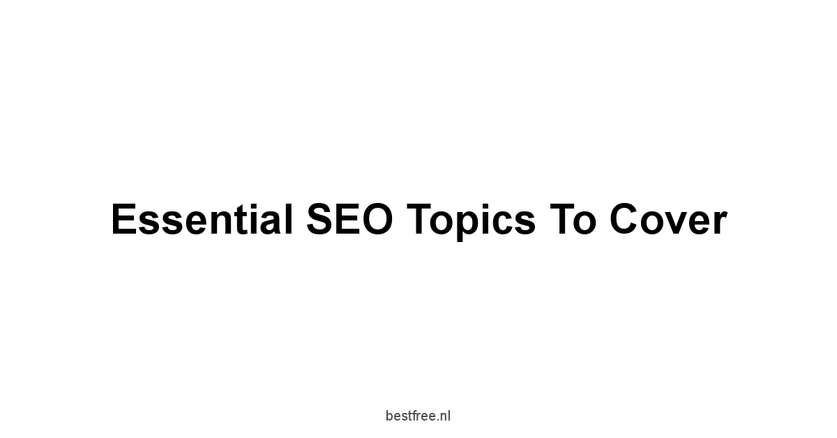 Essential SEO Topics to Cover
