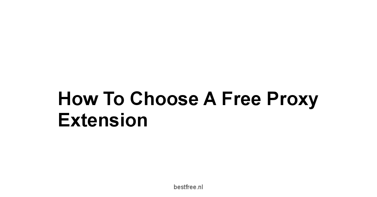 How to Choose a Free Proxy Extension