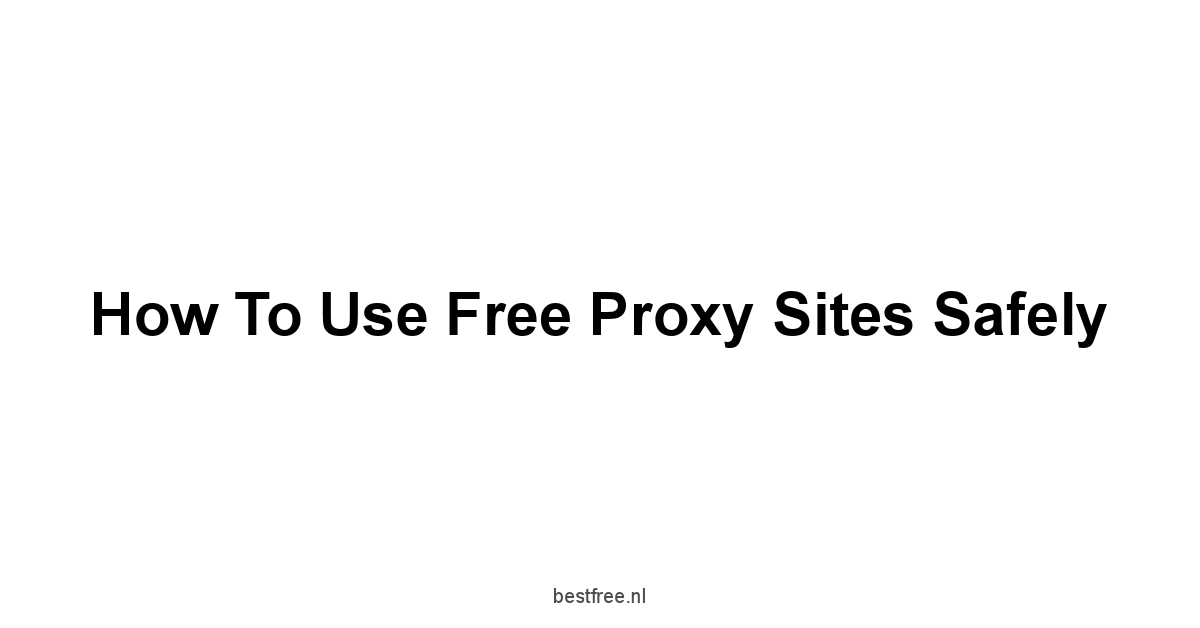 How to Use Free Proxy Sites Safely