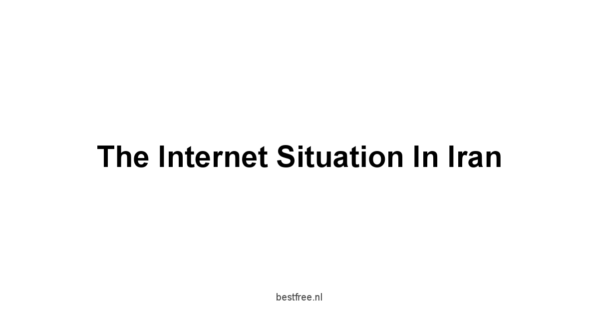 The Internet Situation in Iran