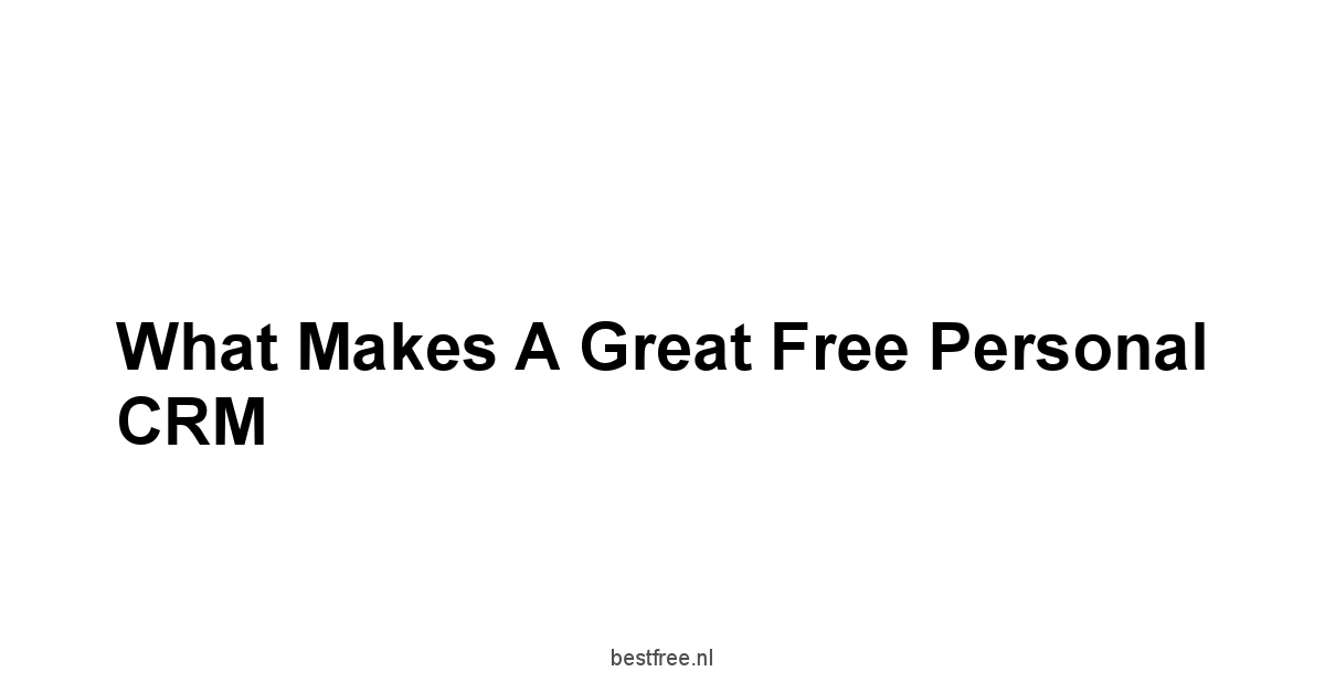 What Makes a Great Free Personal CRM