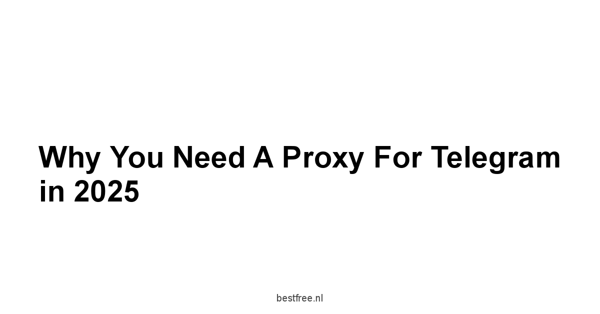 Why You Need a Proxy for Telegram in 2025