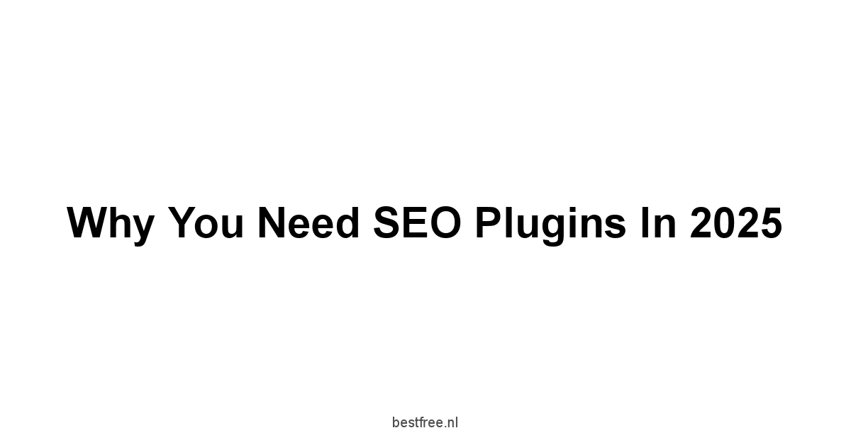 Why You Need SEO Plugins in 2025