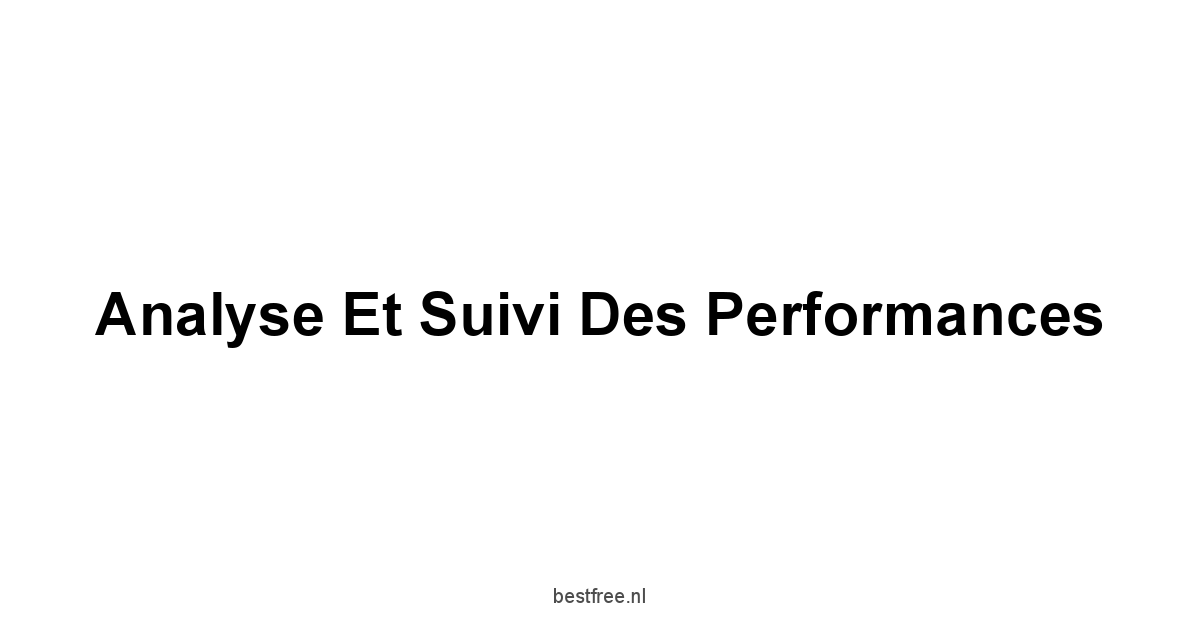 Analyse et Suivi des Performances