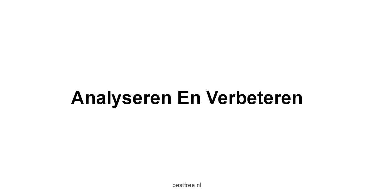 Analyseren en verbeteren