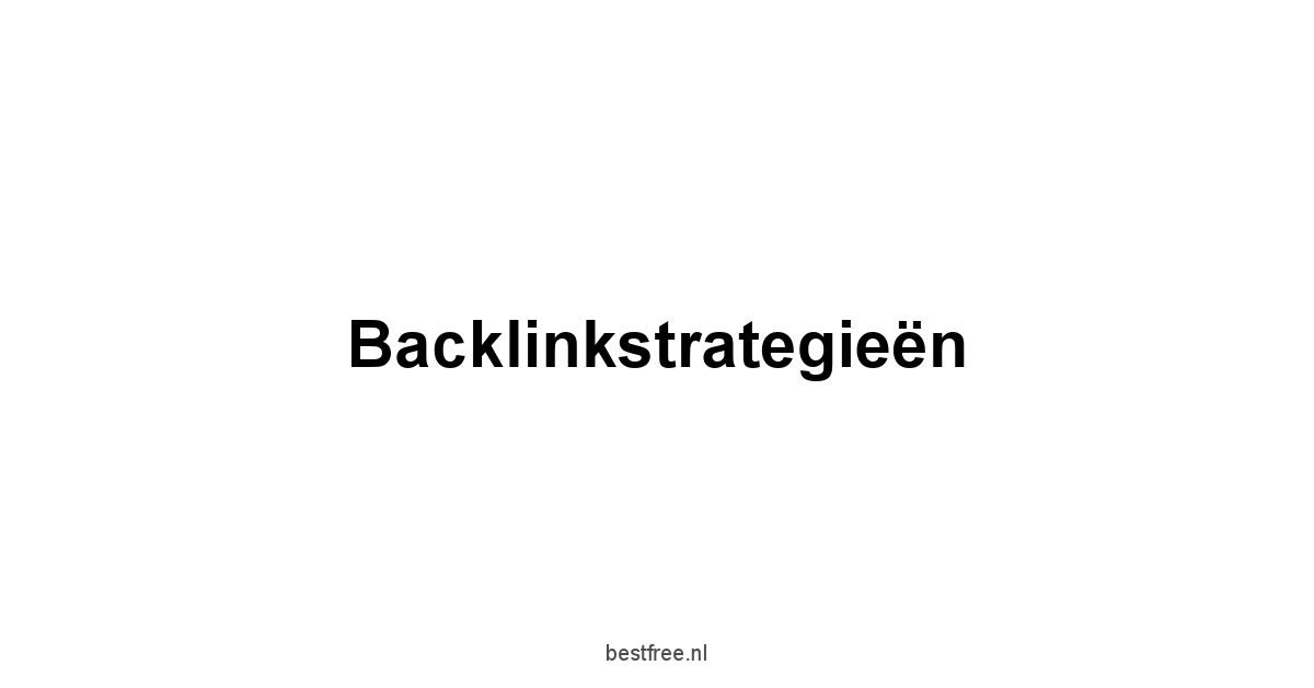 Backlinkstrategieën