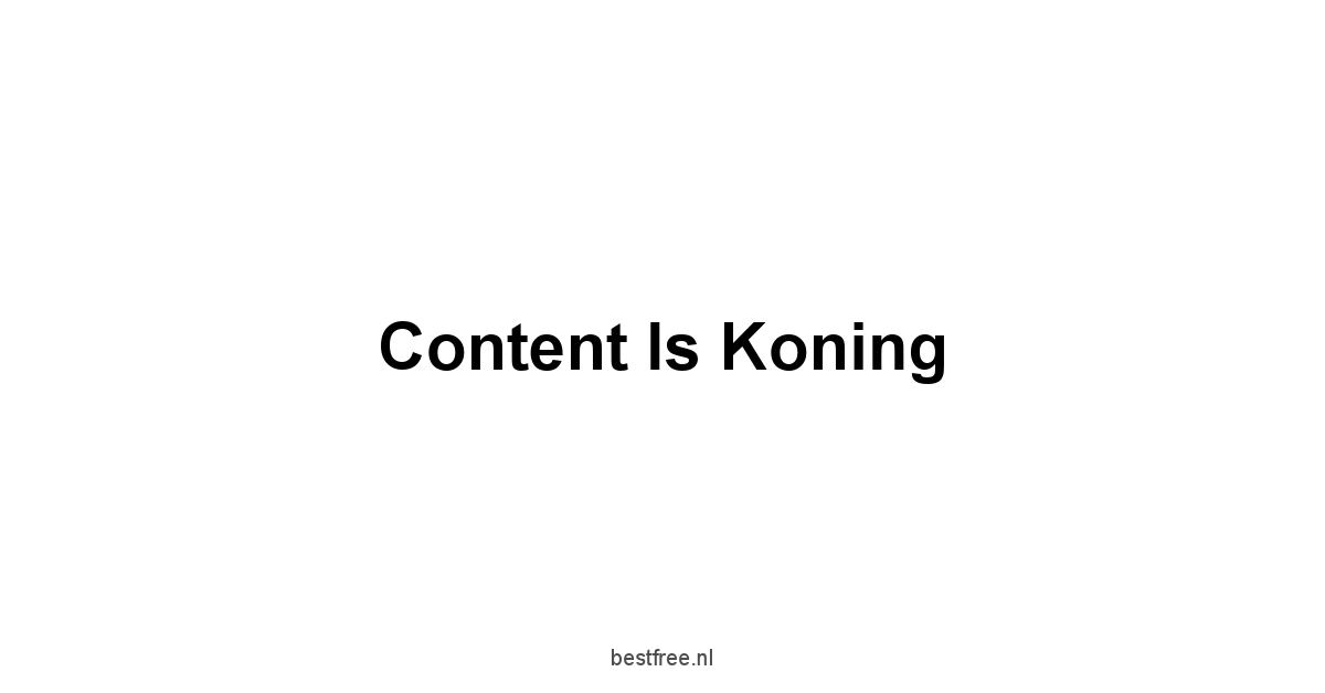 Content is koning