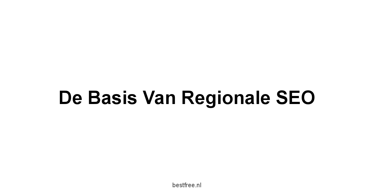 De basis van regionale SEO