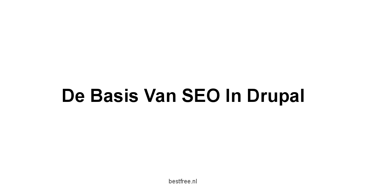 De Basis van SEO in Drupal