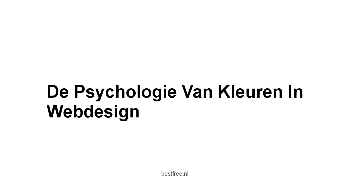 De Psychologie van Kleuren in Webdesign