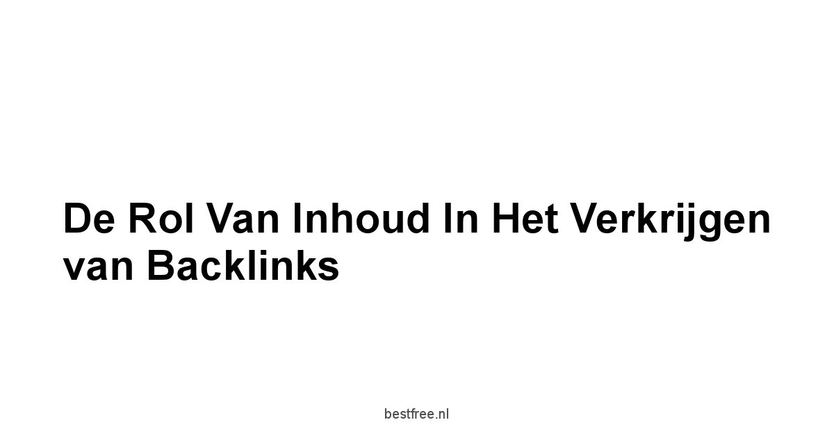 De rol van inhoud in het verkrijgen van backlinks
