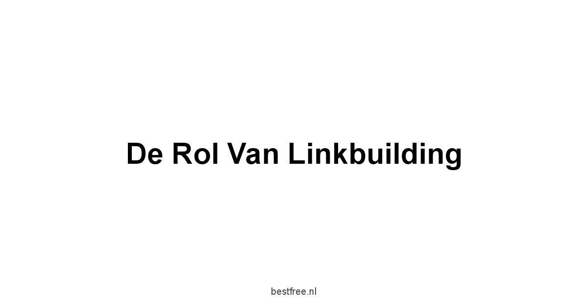 De rol van linkbuilding