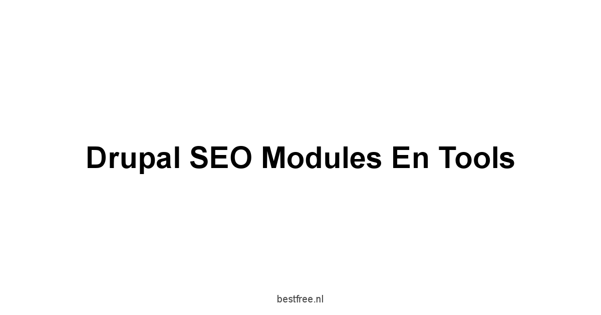 Drupal SEO Modules en Tools