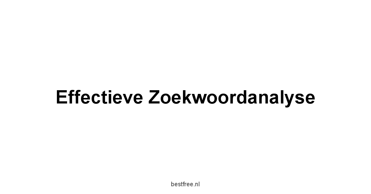 Effectieve Zoekwoordanalyse