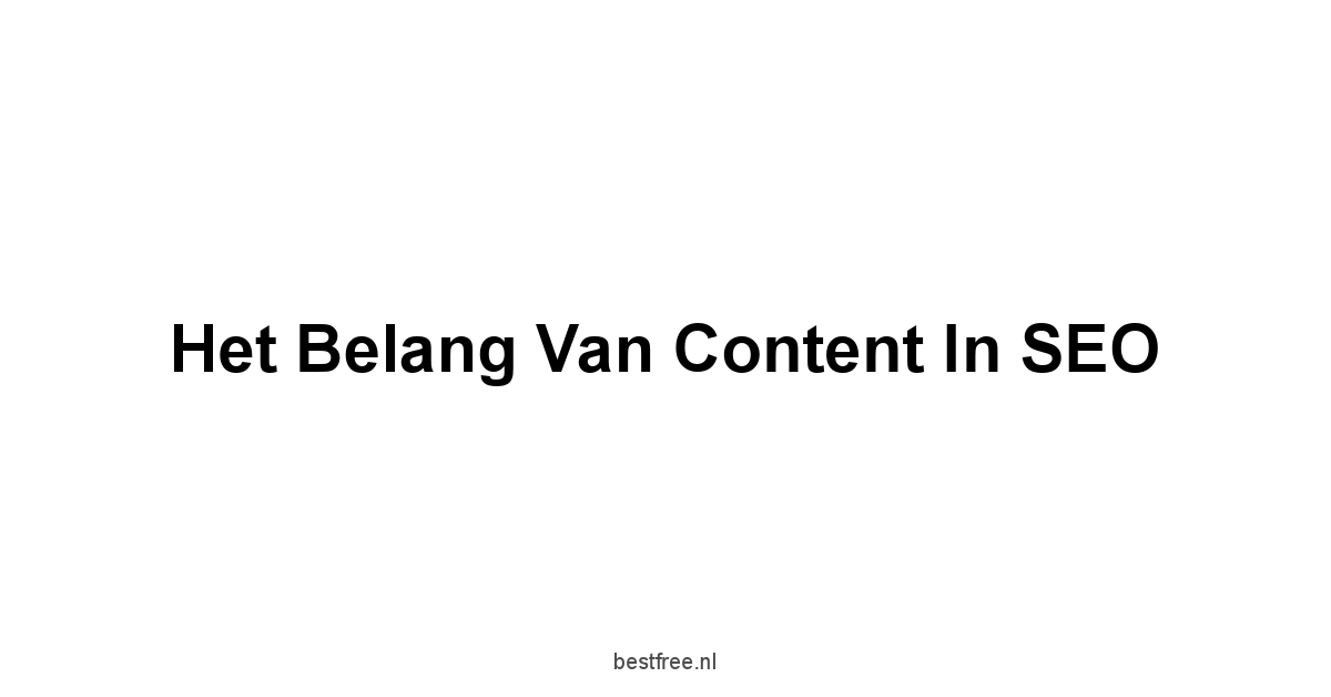 Het belang van content in SEO