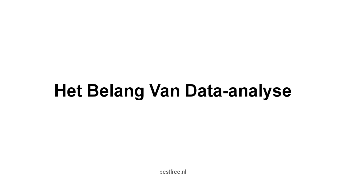 Het Belang van Data-analyse