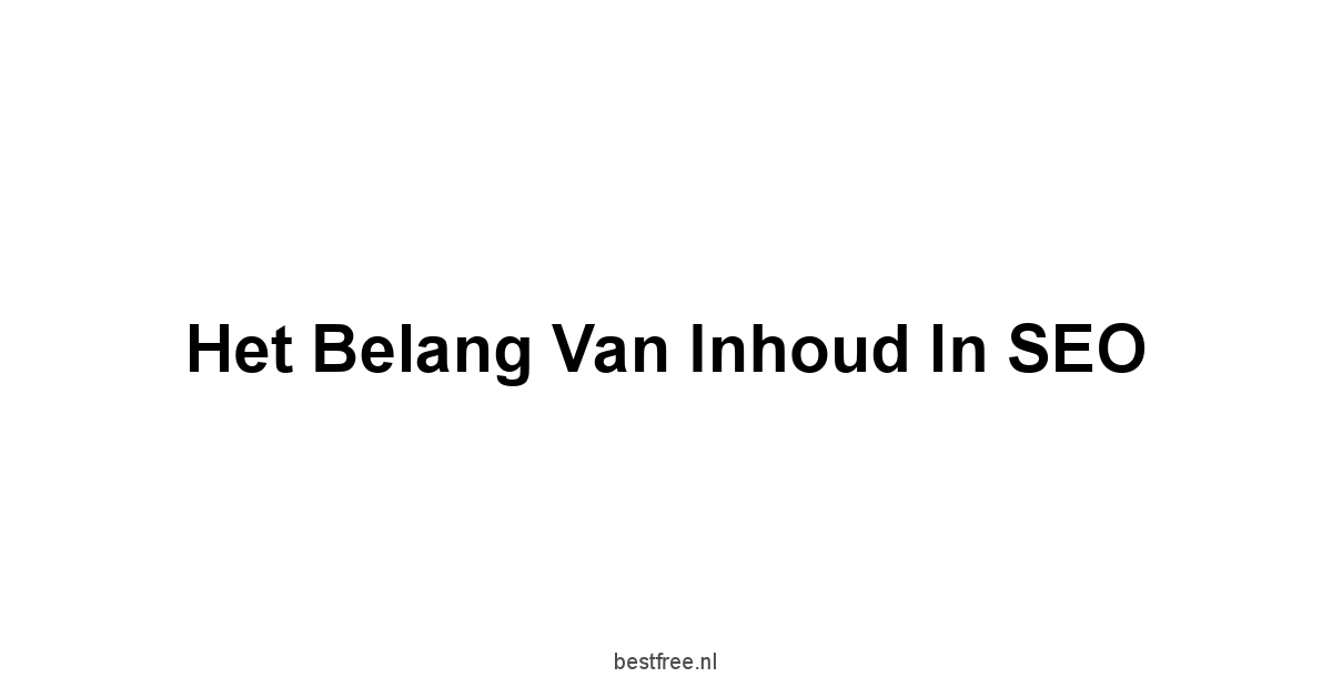 Het belang van inhoud in SEO