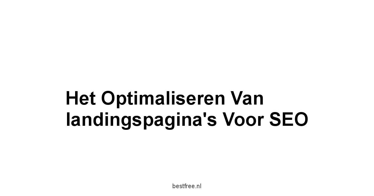 Het optimaliseren van landingspagina's voor SEO