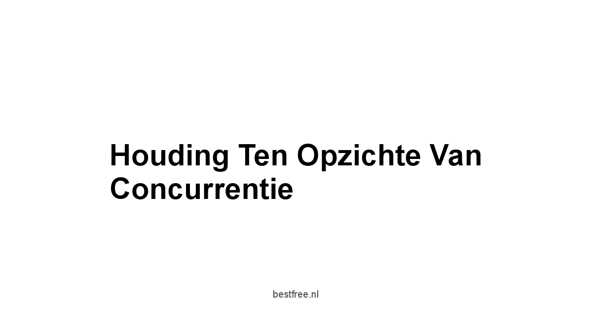 Houding ten opzichte van Concurrentie
