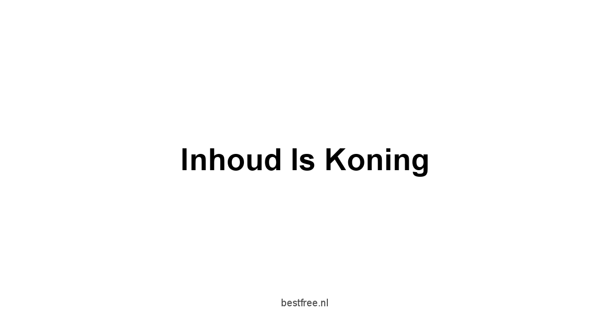 Inhoud is koning