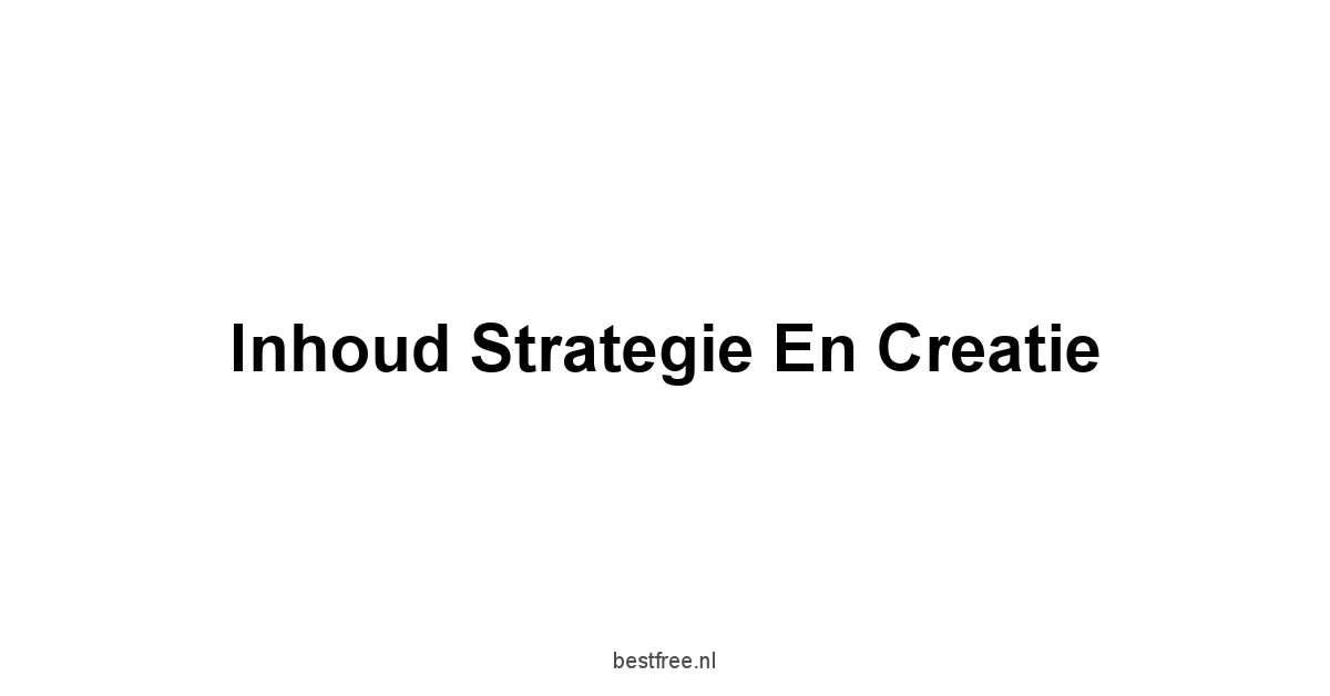Inhoud Strategie en Creatie