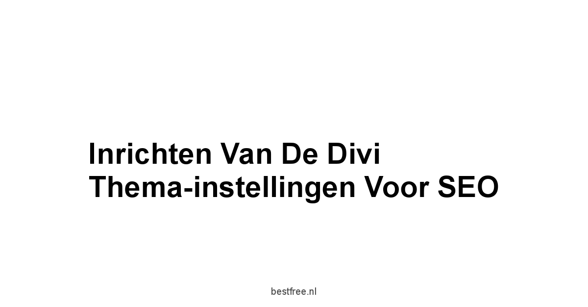 Inrichten van de Divi Thema-instellingen voor SEO