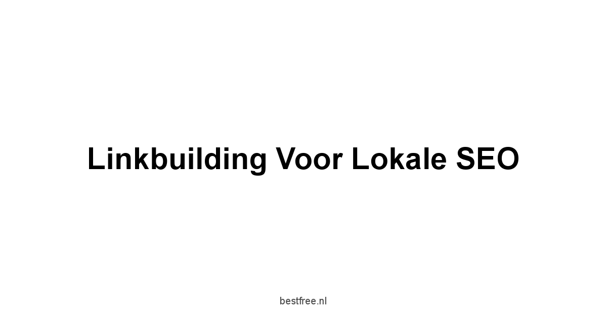 Linkbuilding voor lokale SEO