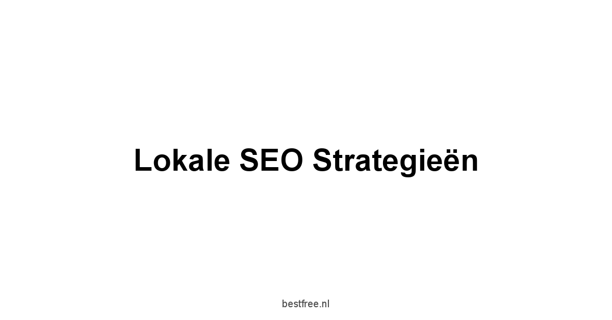 Lokale SEO Strategieën