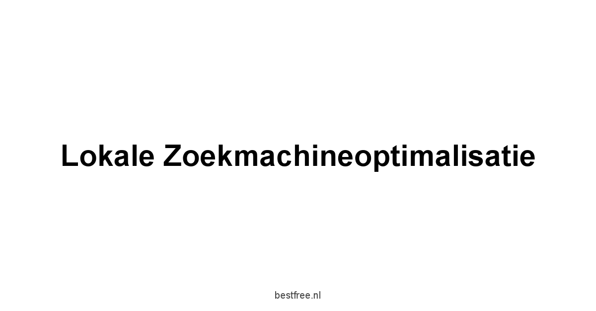 Lokale Zoekmachineoptimalisatie