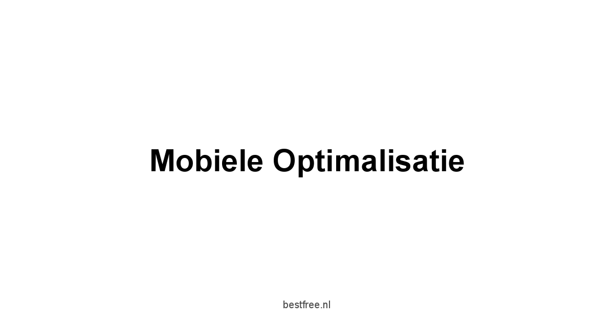 Mobiele Optimalisatie