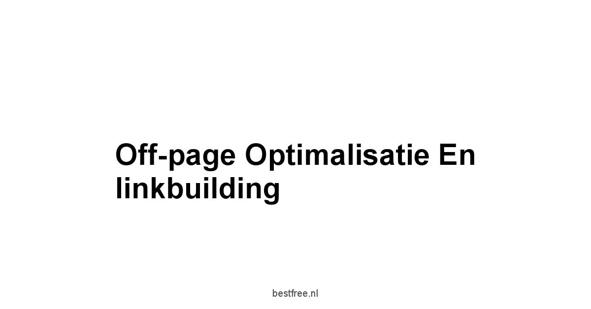 Off-page optimalisatie en linkbuilding