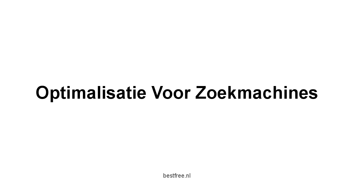 Optimalisatie Voor Zoekmachines