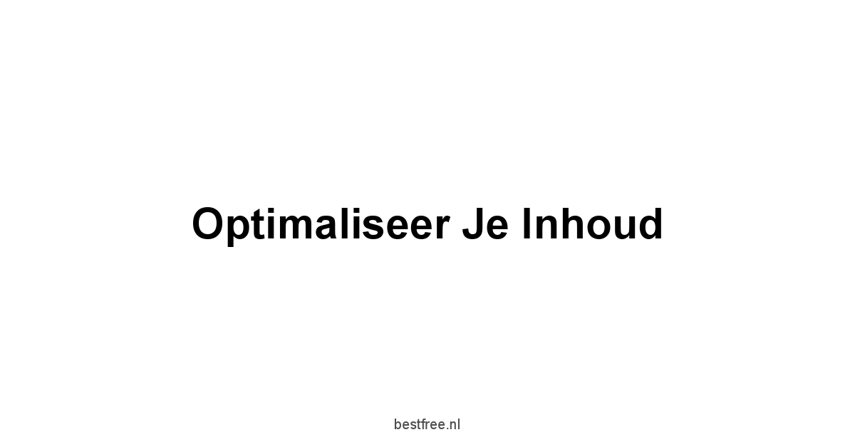 Optimaliseer je Inhoud