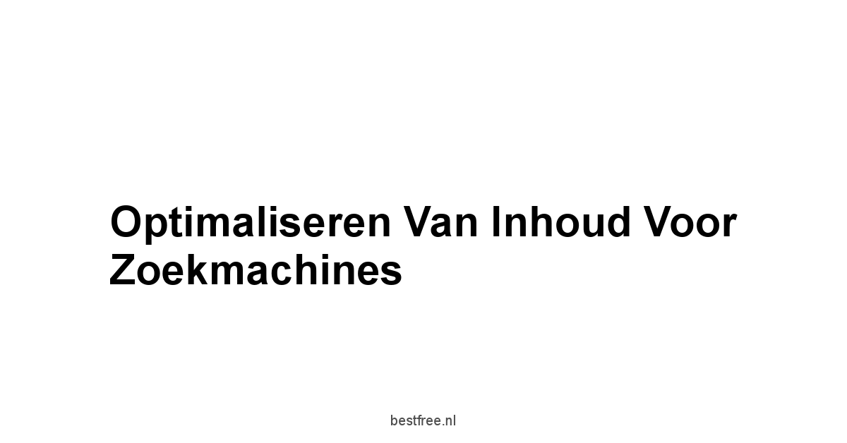 Optimaliseren van Inhoud voor Zoekmachines
