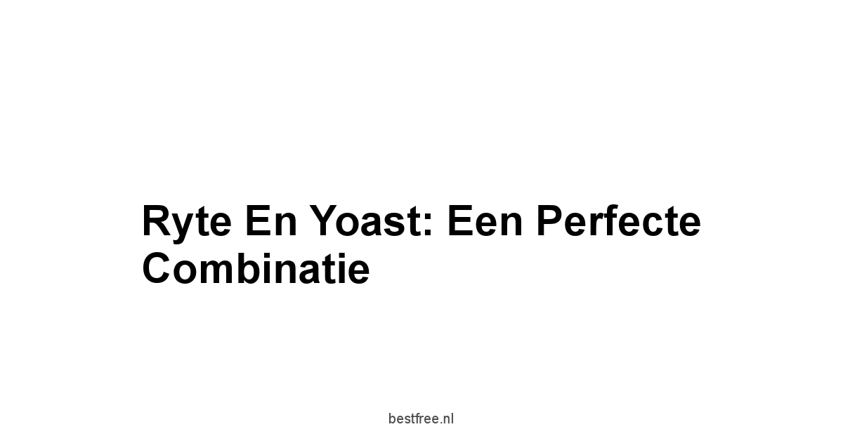 Ryte en Yoast: Een Perfecte Combinatie